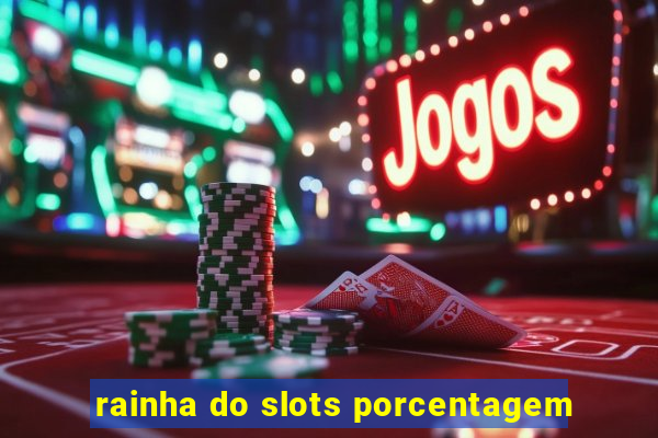 rainha do slots porcentagem